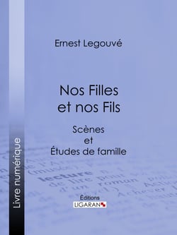 Nos Filles et nos Fils - Scènes et Études de famille