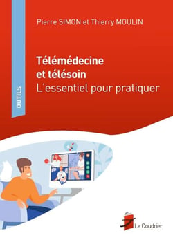 Télémédecine et télésoin - L'essentiel pour pratiquer