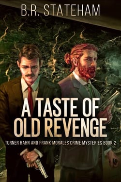 A Taste of Old Revenge - Turner Hahn And Frank Morales Crime Mysteries, #2