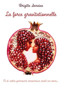 La force gravitationnelle - Et si notre parcours amoureux avait un sens…