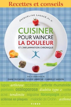 Cuisiner pour vaincre la douleur et l'inflammation chronique - Recettes et conseils