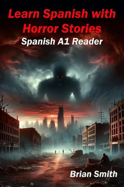 Learn Spanish with Horror Stories - Spanish Graded Readers, #5
