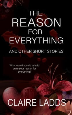 The Reason for Everything and Other Short Stories - Hearts and Crimes