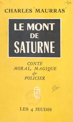 Le Mont de Saturne - Conte moral, magique et policier