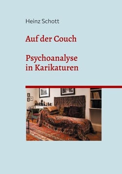 Auf der Couch - Psychoanalyse in Karikaturen. Eine kritische Studie