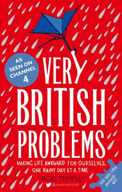 Very British Problems - Making Life Awkward for Ourselves, One Rainy Day at a Time