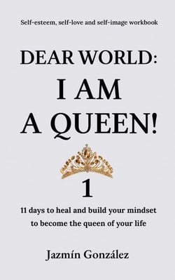 Dear World: I am a Queen! 1 - Self-esteem, self-love and self-image