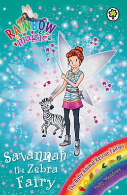Savannah the Zebra Fairy - The Baby Animal Rescue Fairies Book 4