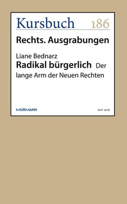 Radikal bürgerlich - Der lange Arm der Neuen Rechten