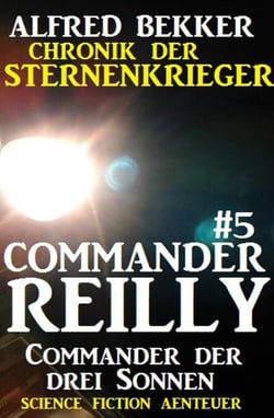 Commander Reilly #5: Commander der drei Sonnen - Commander Reilly, #5