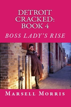 Detroit Cracked - Book 4: Boss Lady's Rise - Detroit Cracked, #4