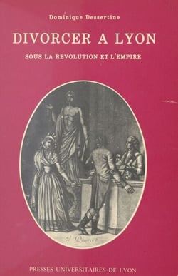 Divorcer à Lyon - Sous la Révolution et l'Empire