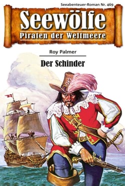Seewölfe - Piraten der Weltmeere 469 - Der Schinder