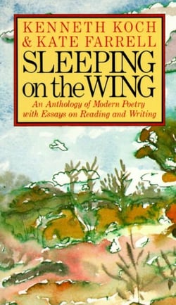 Sleeping on the Wing - An Anthology of Modern Poetry with Essays on Reading and Writing