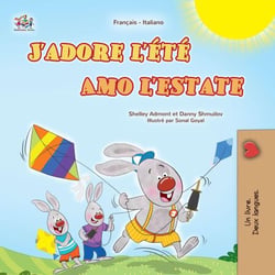 J'adore l'été Amo l’estate - Italian French Bilingual Collection