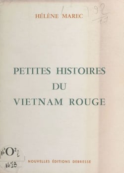 Petites histoires du Vietnam rouge - Journal d'une infirmière française. Des accords de Genève de 1954 à juin 1956