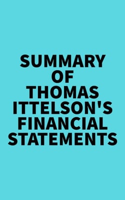 Summary of Thomas Ittelson's Financial Statements