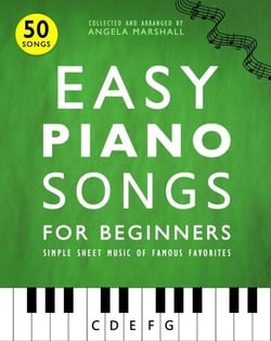 Easy Piano Songs for Beginners: Simple Sheet Music of Famous Favorites - Easy Piano Songs for Beginners, #1