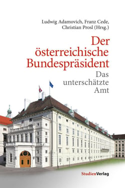 Der österreichische Bundespräsident - Das unterschätzte Amt