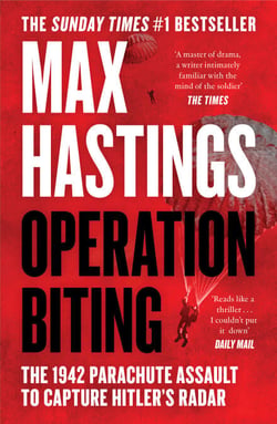 Operation Biting - The 1942 Parachute Assault to Capture Hitler’s Radar