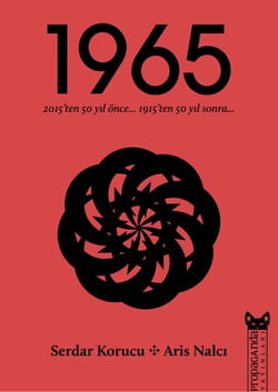 1965 -  2015’ten 50 Yil Önce 1915’ten 50 Yil Sonra