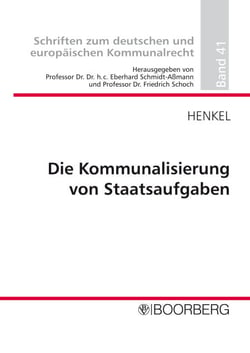 Die Kommunalisierung von Staatsaufgaben - Eine Herausforderung für die kommunale Selbstverwaltung und ihre Dogmatik