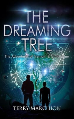 The Dreaming Tree - The Adventures of Tremain &amp; Christopher, #6