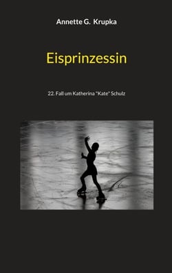 Eisprinzessin - 22. Fall um Katherina "Kate" Schulz