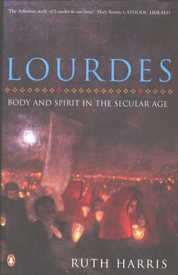 Lourdes - Body And Spirit in the Secular Age