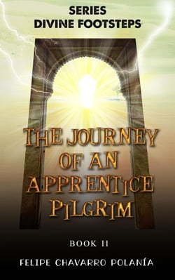 The Journey of an Apprentice Pilgrim - DIVINE FOOTSTEPS, #2