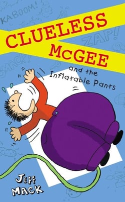Clueless McGee and The Inflatable Pants - Book 2