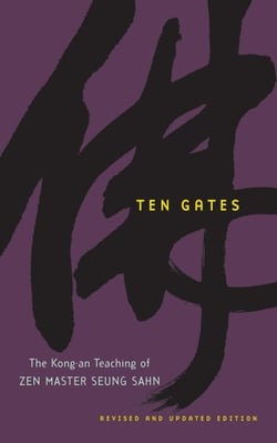 Ten Gates - The Kong-an Teaching of Zen Master Seung Sahn