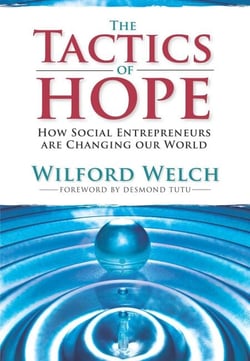 The Tactics of Hope: - Your Guide to Becoming a Social Entrepreneur
