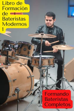 Libro de formación de bateristas modernos formando bateristas completos - LIBROS DE FORMACION, #1