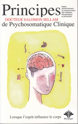 Lorsque l'esprit influence le corps - Principes de psychosomatique clinique - Tome 1
