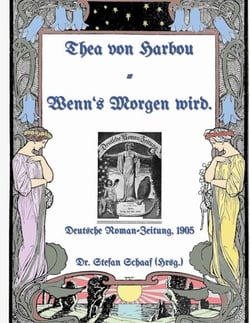 Wenn's Morgen wird. - Deutsche Roman-Zeitung, 1905