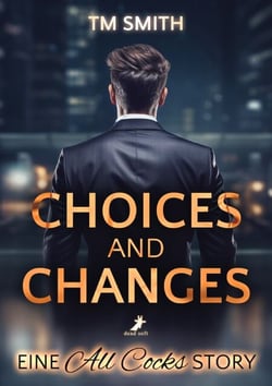 Choices and Changes - Eine All Cocks Geschichte (Band 7)
