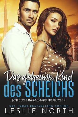 Das geheime Kind des Scheichs - Scheich Karawi-Reihe, #2