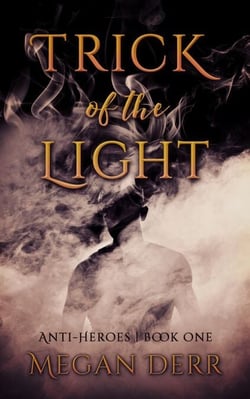 Trick of the Light - Anti-Heroes, #1