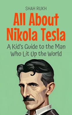 All About Nikola Tesla: A Kid’s Guide to the Man Who Lit Up the World - Knowledge Books For Kids, #23