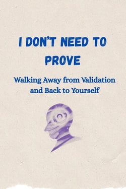 I Don't Need To Prove