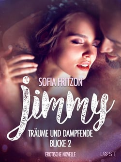 Jimmy – Träume und dampfende Blicke 2 - Erotische Novelle