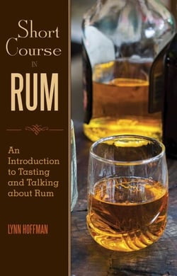 Short Course in Rum - A Guide to Tasting and Talking about Rum