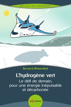 L'hydrogène vert - Le défi de demain, pour une énergie inépuisable et décarbonée