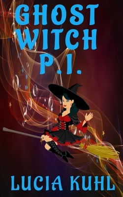 Ghost Witch P.I. - Ghost Witch P.I. Cozy Mystery Novelette Series, #1