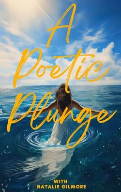 A Poetic Plunge - With Natalie Gilmore