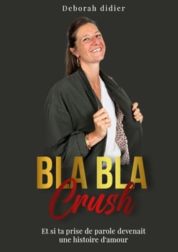 Blabla crush - Et si votre prise de parole devenait une histoire d'amour