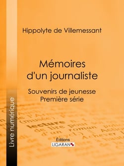Mémoires d'un journaliste - Souvenirs de jeunesse - Première série