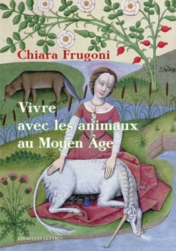 Vivre avec les animaux au Moyen Âge - Histoires fantastiques et féroces