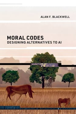 Moral Codes - Designing Alternatives to AI